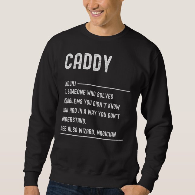 Sweatshirt Caddy Definition Shirts Funny Job Title (Devant)