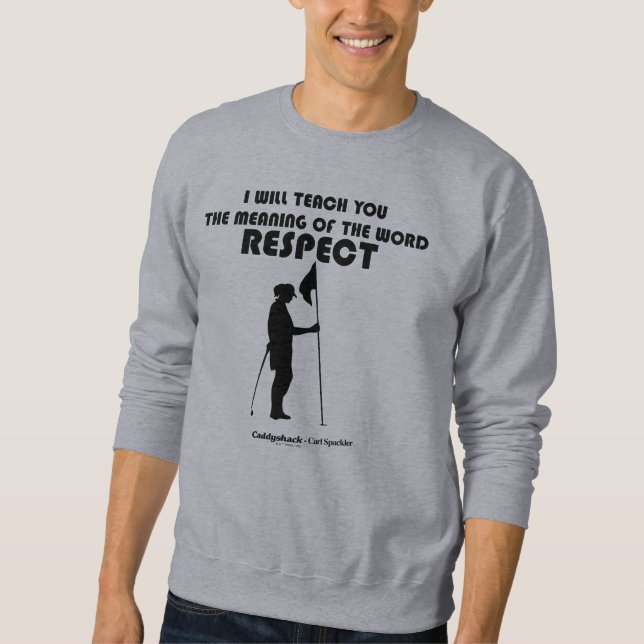 Sweatshirt Caddyshack | Je Vais Vous Apprendre Le Sens Du W (Devant)