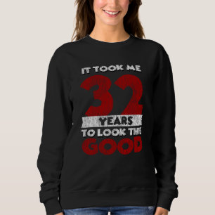 Sweatshirt Cadeau d'anniversaire drôle de 32 ans vieux de 32