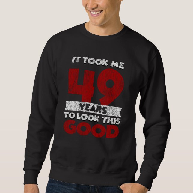 Sweatshirt Cadeau d'anniversaire drôle de 49 ans (Devant)