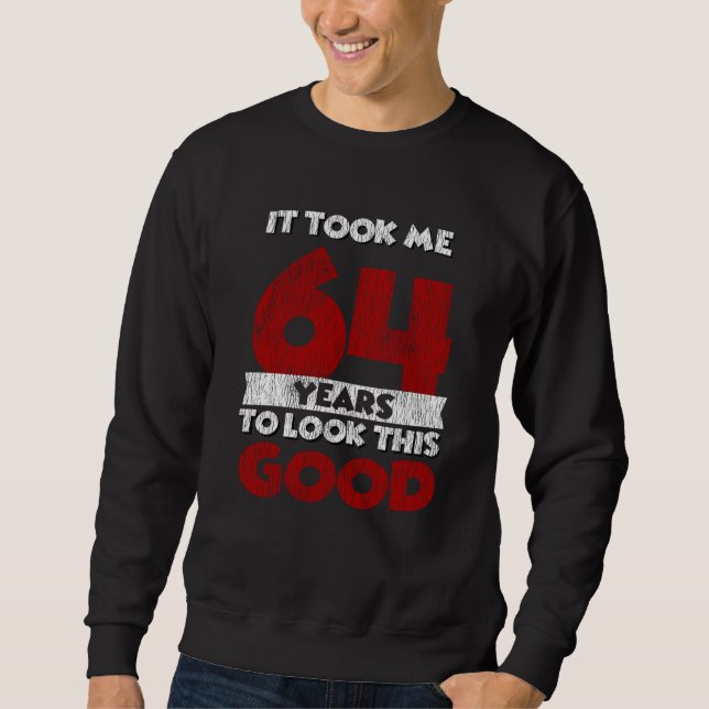 Sweatshirt Cadeau d'anniversaire drôle de 64 ans (Devant)