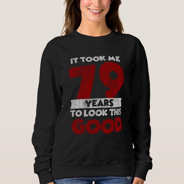 Sweatshirt Cadeau d'anniversaire drôle de 79 ans (Devant)