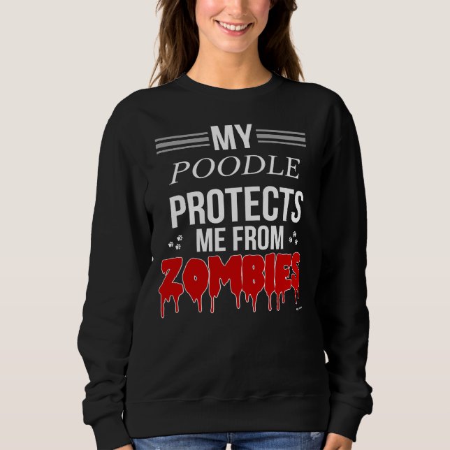 Sweatshirt Cadeau De Poodle Zombie Pour Propriétaire De Poodl (Devant)