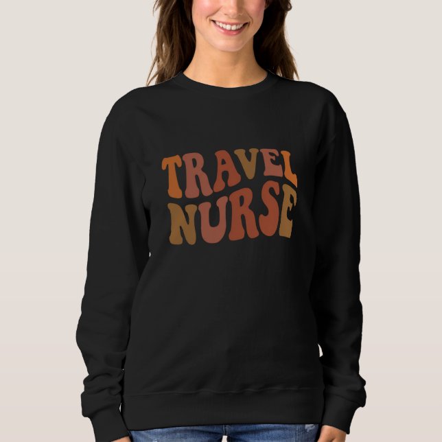 Sweatshirt Cadeau de typographie rétro pour infirmière itinér (Devant)