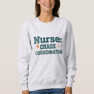 Sweatshirt Cadeau drôle de coordinatrice de chaos d'infirmièr