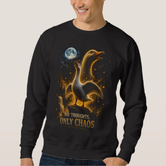 Sweatshirt Cadeau drôle d'oie sans pensées, seulement chaos