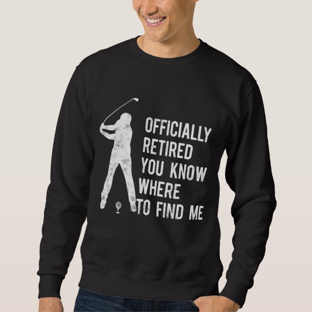 Sweatshirt Cadeaux officiels à la retraite Golf Papa Golfing  (Devant)