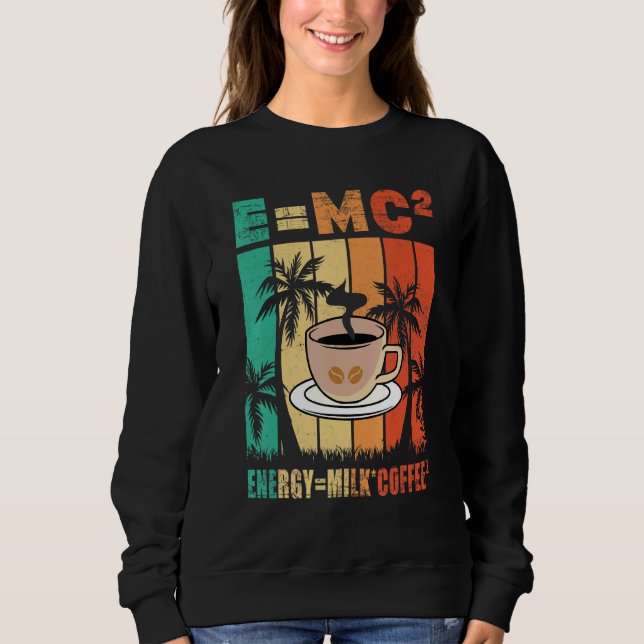 Sweatshirt Café au Lait Énergisant E Mc2 Chimie Science Café (Devant)