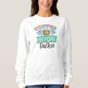 Sweatshirt Café avant de parler