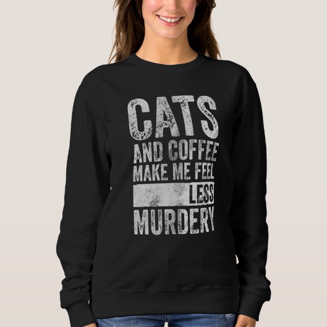 Sweatshirt Café Et Café Me Rendent Moins Mortel (Devant)
