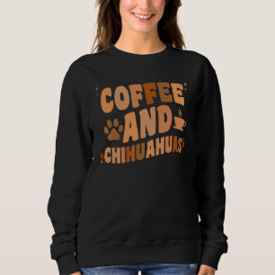 Sweatshirt Café et chien Chihuahua Chiwawa Maman Papa Groovy