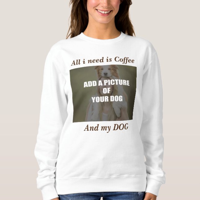 Sweatshirt Café et mon Oreiller de chien (Devant)