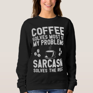 Sweatshirt Café Et Sarcasme Vêtements Café