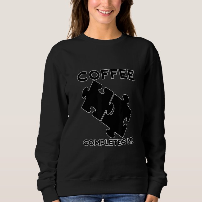 Sweatshirt Café Me Complète Camping Café Café Fans de caféine (Devant)