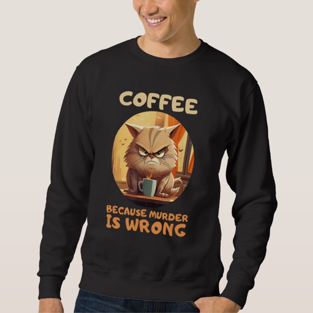 Sweatshirt Café Parce Que Le Meurtre Est Mal (Devant)