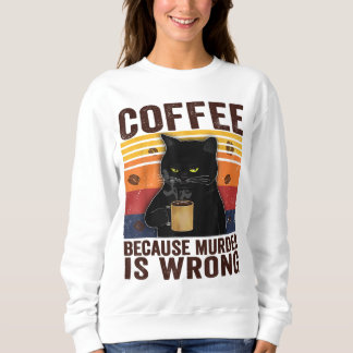 Sweatshirt Café Parce Que Le Meurtre Est Une Erreur Amoureux