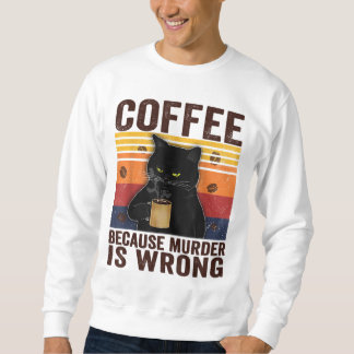 Sweatshirt Café Parce Que Le Meurtre Est Une Erreur Amoureux