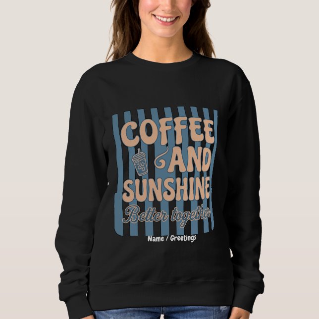 Sweatshirt  Café Rétro Groovy et Soleil Mieux Ensemble  (Devant)