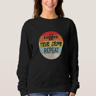Sweatshirt Café True Crime Répéter Retro Sunset Graphique