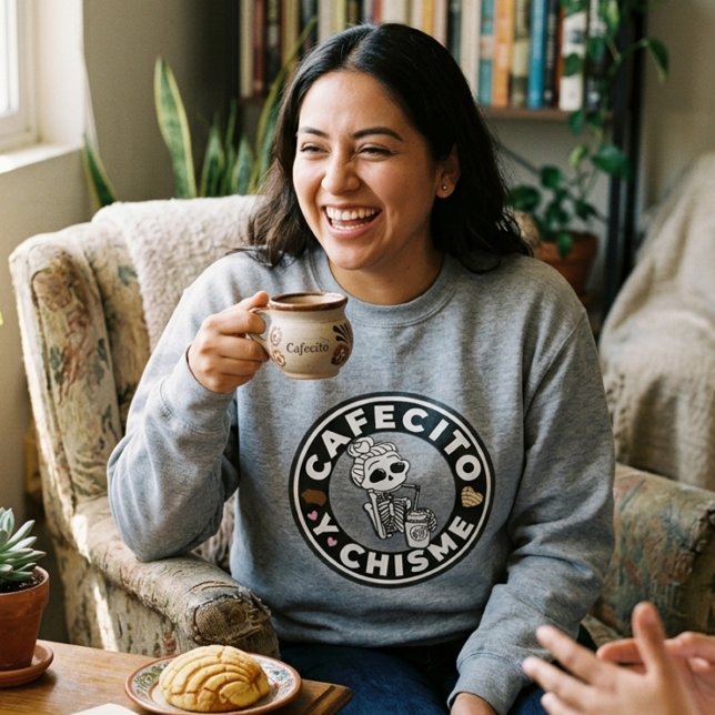 Sweatshirt Cafecito et potins Pain sucré mexicain (Cafecito y Chisme Pan dulce Mexican Sweatshirt)