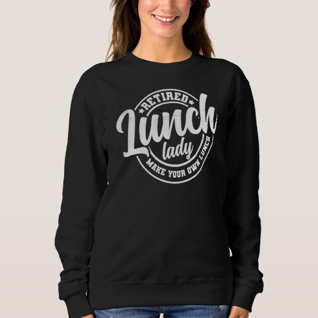 Sweatshirt Cafétéria de l'école Déjeuner Lady Retraitée Faite (Devant)