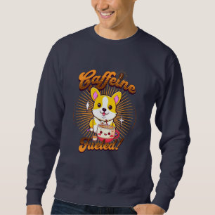 SWEATSHIRT CAFFEINE DE CORGI FUELED!