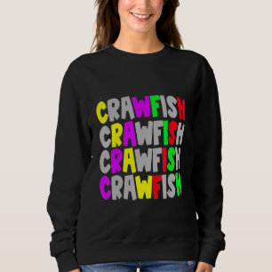 Sweatshirt Cajun Crawfish Food Crawfish Mudbug Tee