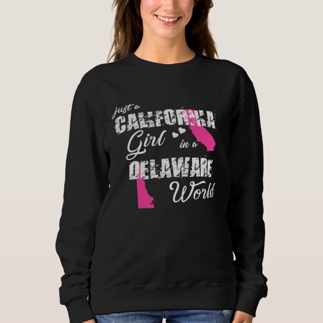 Sweatshirt California  Just a California girl in a Delaware (Devant)