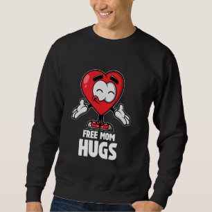 Sweatshirt Câlins gratuits pour maman Mère aimante Maman mign
