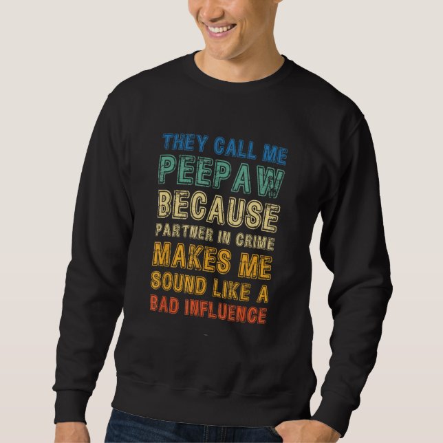 Sweatshirt Call Me PeePaw Because Partner In Crime Pee Paw Vi (Devant)