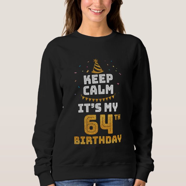 Sweatshirt Calme C'est mon 64e anniversaire Joyeux 64 ans (Devant)