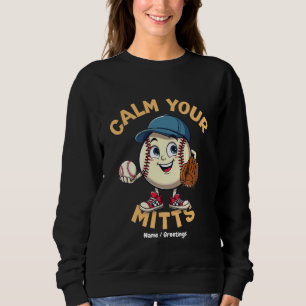 Sweatshirt Calmez Vos Mitts L'Équipement De Baseball Ultime