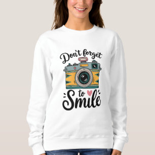 Sweatshirt Caméra - N'oubliez pas de faire semblant d'être pa