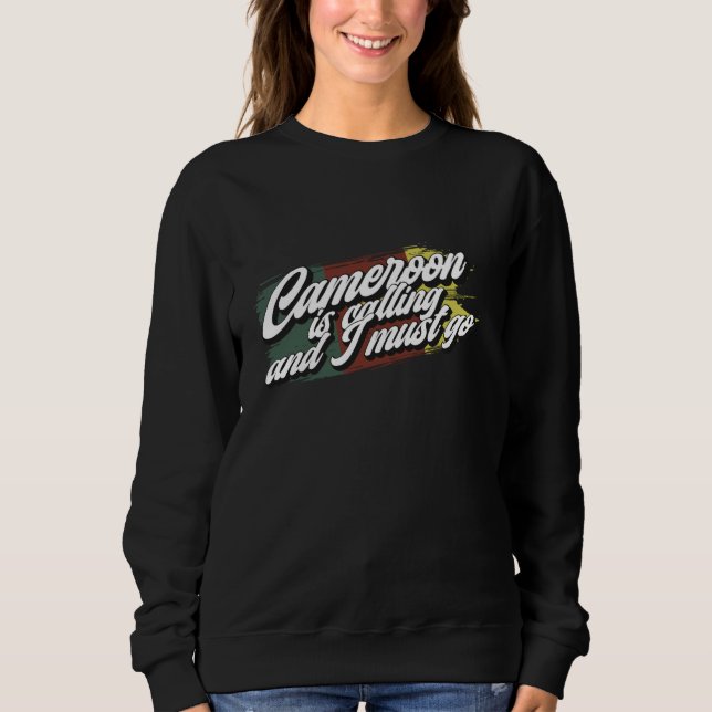 Sweatshirt Cameroun appelle - drôle de camerounais (Devant)