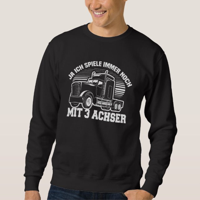 Sweatshirt Camion Mens Truck 3 Axe Chauffeur de camion Trucke (Devant)