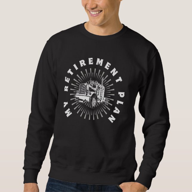 Sweatshirt camionnage plan de retraite drôle tee (Devant)