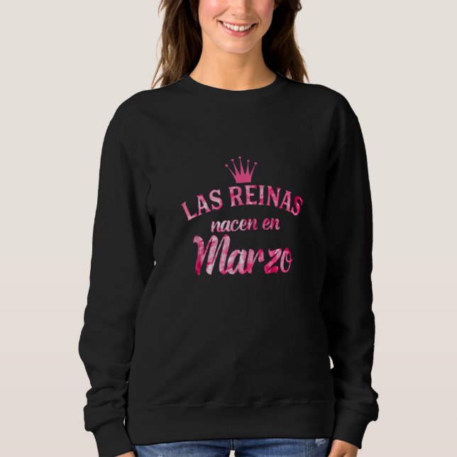 Sweatshirt Camisa Las Reinas Nacen En Marzo (Devant)