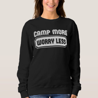 Sweatshirt Camp More Worry Less Graphic Tees For Women and Me