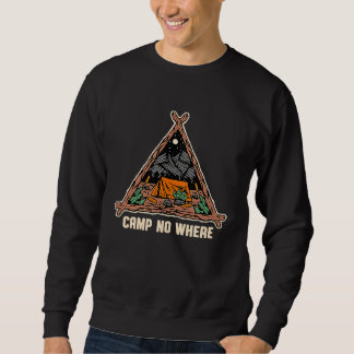 Sweatshirt Camp No Where Outdoor Camping Nature Camper Mounta