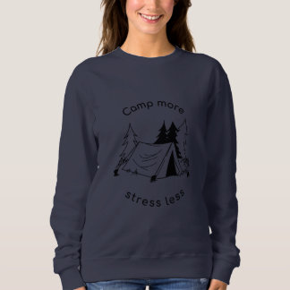 Sweatshirt Camp plus de stress moins