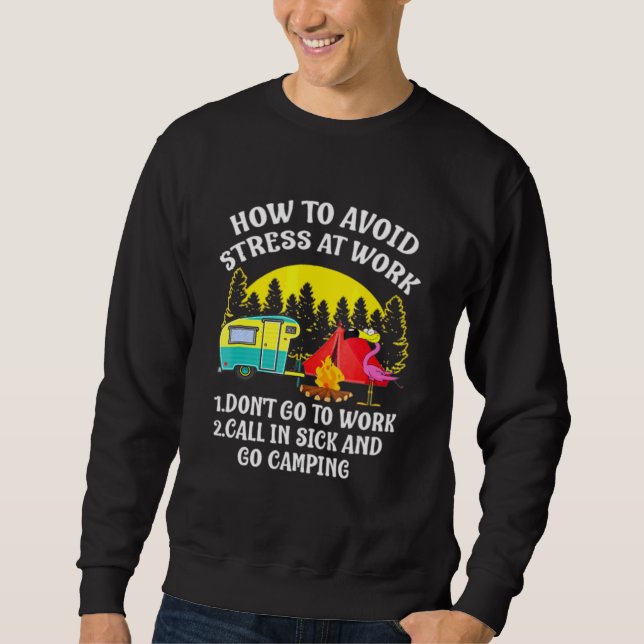 Sweatshirt Camping Camping Comment Éviter Le Stress Au Travai (Devant)