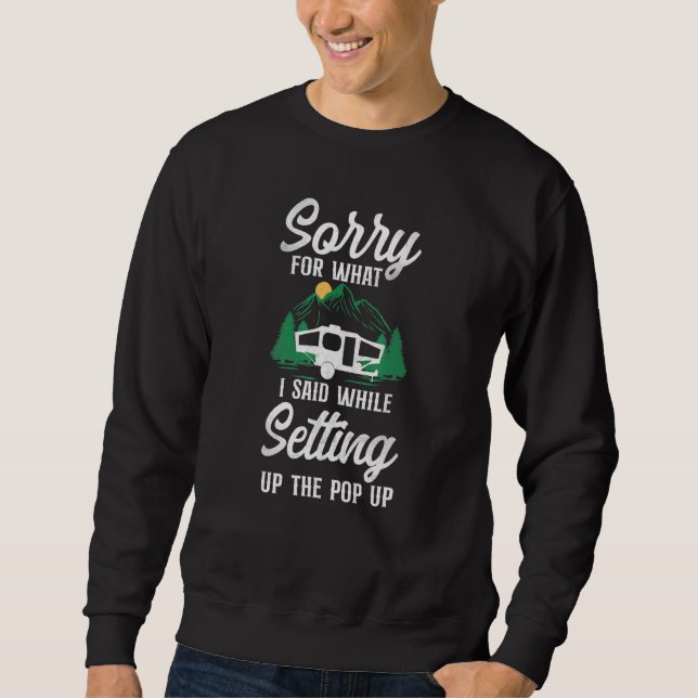 Sweatshirt Camping Désolé Pour Ce Que J'Ai Dit Pop Up Camper (Devant)