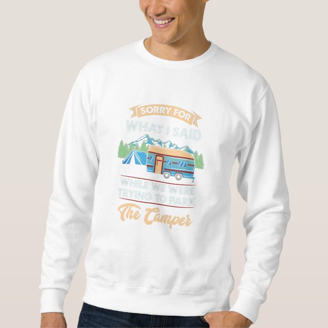 Sweatshirt Camping - Désolé Pour Ce Que Je Dis (Devant)