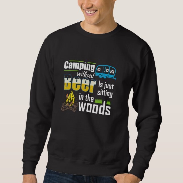 Sweatshirt Camping Drôle Sans Bière Est Juste Assis Dans (Devant)