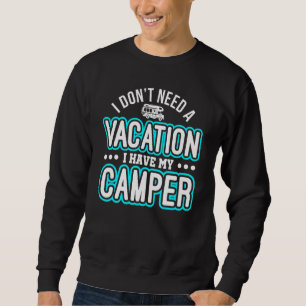 Sweatshirt Camping en camping-car Je n'ai pas besoin de vacan
