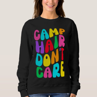 Sweatshirt Camping Hair Don't care Girls Summer Camping Rainb