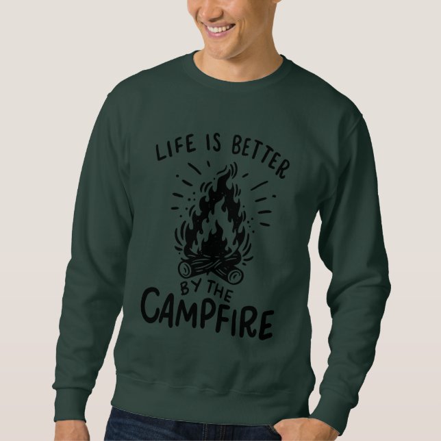 Sweatshirt Camping - La vie est meilleure autour du feu de ca (Devant)
