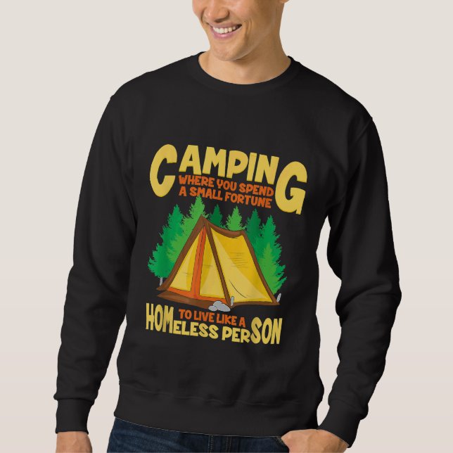 Sweatshirt Camping Où Vous Vivez Comme Une Personne Sans Abri (Devant)