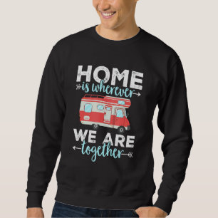 Sweatshirt Camping Rv Accueil C'Est Là Que Nous Sommes Ensemb