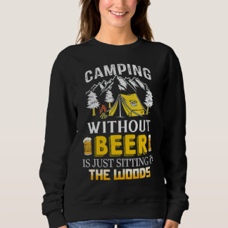 Sweatshirt Camping Sans Bière Est Juste Assis Dans Les Bois